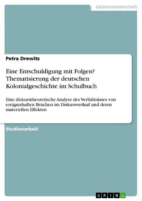 Eine Entschuldigung mit Folgen? Thematisierung der deutschen Kolonialgeschichte im Schulbuch - Petra Drewitz