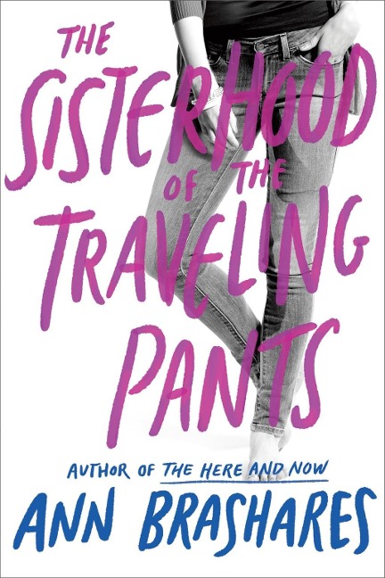 The Sisterhood of the Traveling Pants - Ann Brashares