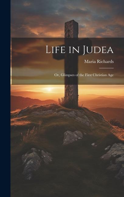 Life in Judea - Maria Richards