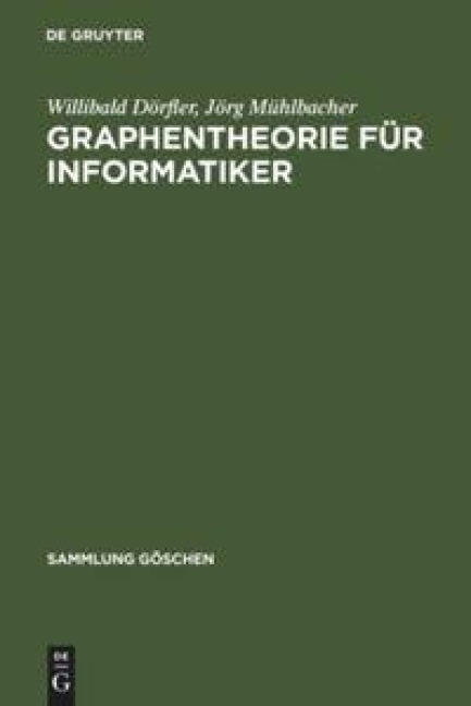 Graphentheorie für Informatiker - Jörg Mühlbacher, Willibald Dörfler
