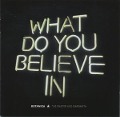 What do you believe in - Botanica