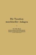 Cover-Bild zum Titel 'Die Taxation maschineller Anlagen' von 'Felix Moral'