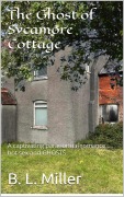 Cover-Bild zum Titel 'The Ghost of Sycamore Cottage (B. L. Miller series, #2)' von 'B. L. Miller'