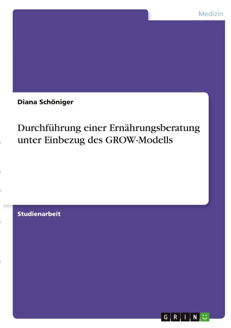 Durchführung einer Ernährungsberatung unter Einbezug des GROW-Modells - Diana Schöniger
