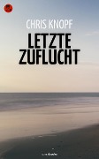 Cover-Bild zum Titel 'Letzte Zuflucht' von 'Chris Knopf'