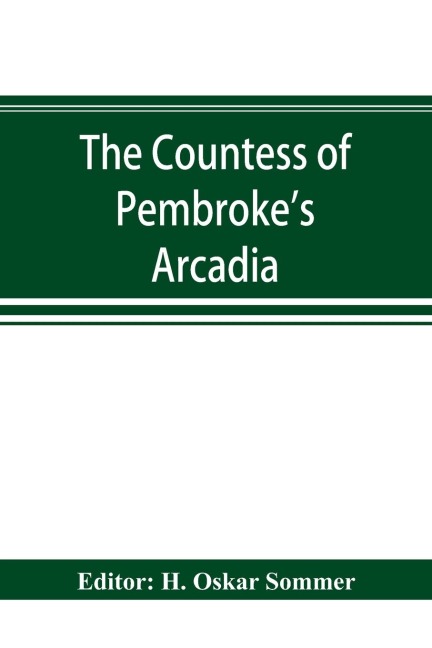 The Countess of Pembroke's Arcadia. The Original quarto edition (1590) in photographic facsimile, with a bibliographical introduction - 