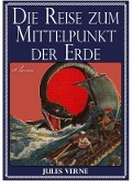 Jules Verne: Die Reise zum Mittelpunkt der Erde - Jules Verne