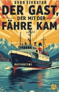 Cover-Bild zum Titel 'Der Gast, der mit der Fähre kam' von 'Sven Elvestad'