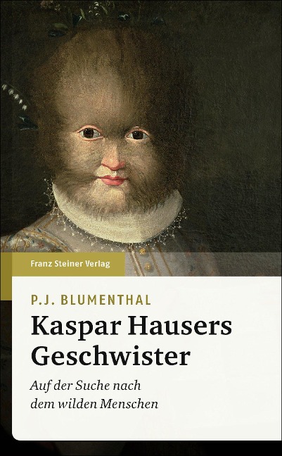Kaspar Hausers Geschwister - P. J. Blumenthal