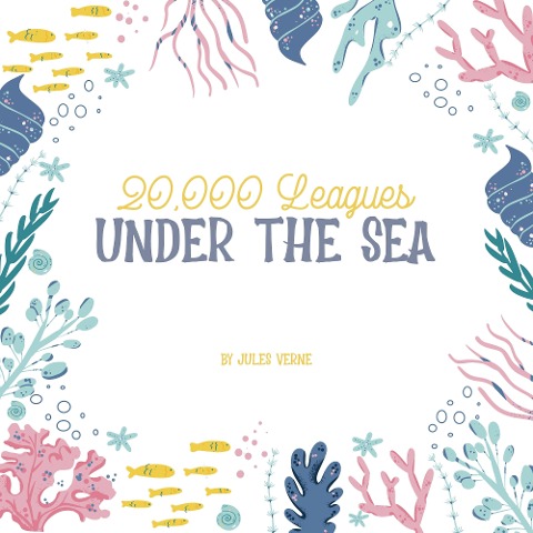 20,000 Leagues Under the Sea - Jules Verne