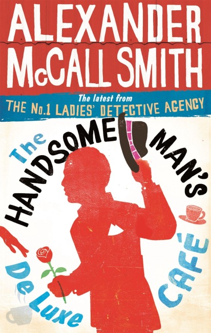 The Handsome Man's De Luxe Café - Alexander McCall Smith