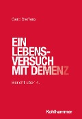 Cover-Bild zum Titel 'Ein Lebensversuch mit Demenz' von 'Gerd Steffens'