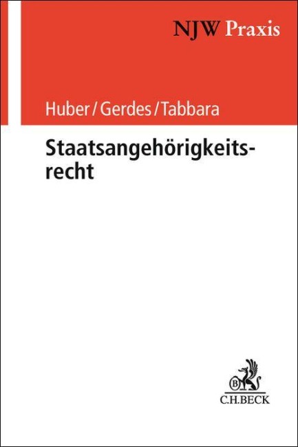 Staatsangehörigkeitsrecht - Bertold Huber, Maria Gerdes, Christian Rödel, Tarik Tabbara