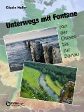 Cover-Bild zum Titel 'Unterwegs mit Fontane von der Ostsee bis zur Donau' von 'Gisela Heller'