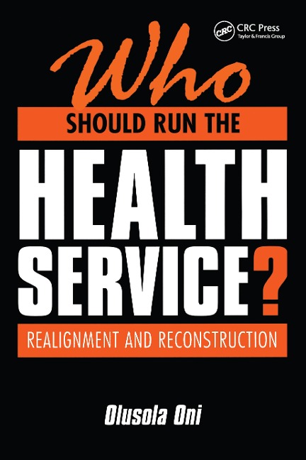 Who Should Run the Health Service? - Olusola Oni