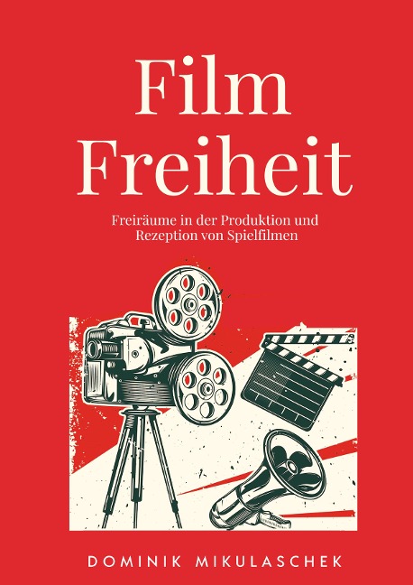 Filmfreiheit - Dominik Mikulaschek