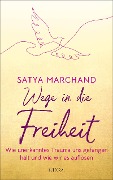 Wege in die Freiheit - Satya Marchand