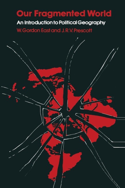 Our Fragmented World - W Gordon East, John Robert Victor Prescott