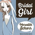 Cover-Bild zum Titel 'Bridal Girl' von 'Meredith Schorr'