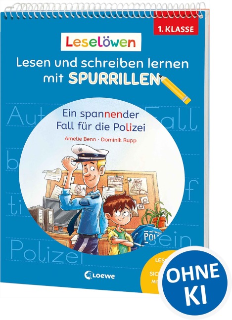Leselöwen - Lesen und schreiben lernen mit Spurrillen - Ein spannender Fall für die Polizei - Amelie Benn