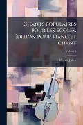 Cover-Bild zum Titel 'Chants populaires pour les Ã(c)coles. Ã(c)dition pour piano et chant' von 'Julien Tiersot'