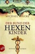 Cover-Bild zum Titel 'Der Bund der Hexenkinder' von 'Michael Wilcke'