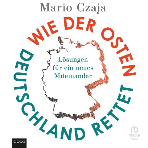 Wie der Osten Deutschland rettet - Mario Czaja
