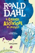Cover-Bild zum Titel 'Il grande ascensore di cristallo' von 'Roald Dahl'