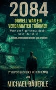 Cover-Bild zum Titel '2084 - Orwell war ein verdammter Träumer' von 'Michael Bäuerle'