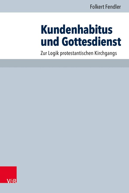 Kundenhabitus und Gottesdienst - Folkert Fendler