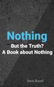 Nothing But the Truth? - Steve Brandl