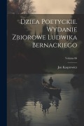 Dziea poetyckie. Wydanie zbiorowe Ludwika Bernackiego; Volume 06 - Jan Kasprowicz