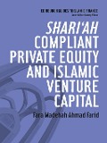 Shari'ah Compliant Private Equity and Islamic Venture Capital - Fara Madehah Ahmad Farid