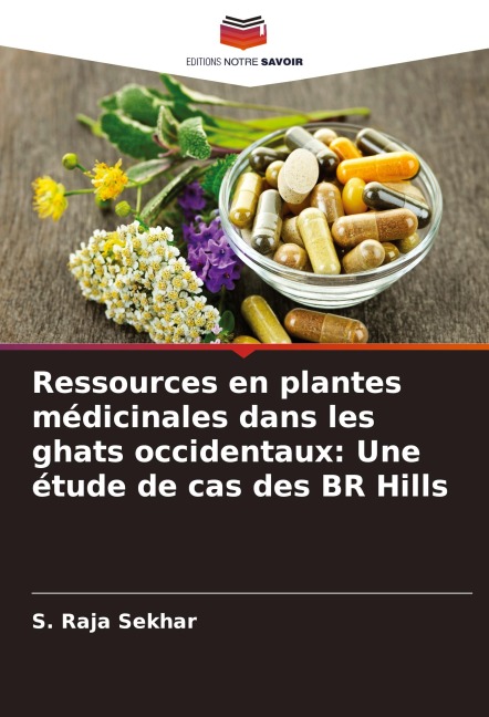 Ressources en plantes médicinales dans les ghats occidentaux: Une étude de cas des BR Hills - S. Raja Sekhar