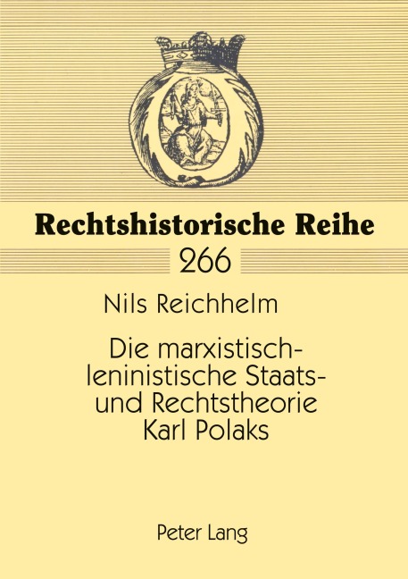 Die marxistisch-leninistische Staats- und Rechtstheorie Karl Polaks - Nils Reichhelm