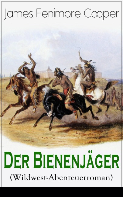 Der Bienenjäger (Wildwest-Abenteuerroman) - James Fenimore Cooper