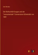 Cover-Bild zum Titel 'Die Rothschild-Gruppe und der "monumentale" Conversions-Schwindel von 1881' von 'Emil Richter'