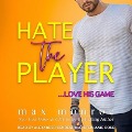 Cover-Bild zum Titel 'Hate the Player Lib/E' von 'Max Monroe'