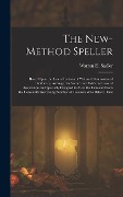 The New-Method Speller - Warren H Sadler