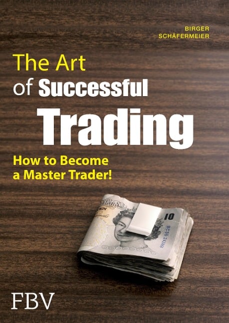 The Art of Successful Trading - Birger Schäfermeier