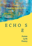 Cover-Bild zum Titel 'ECHOES - Poésie, Lyrik, Poetry' von 'Colette Chauvin-Brandscheid'