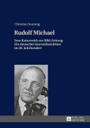 Cover-Bild zum Titel 'Rudolf Michael' von 'Christian Sonntag'