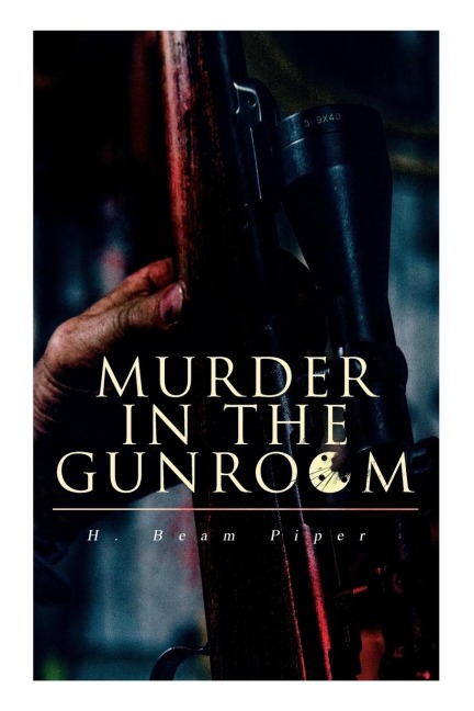 Murder in the Gunroom - H Beam Piper