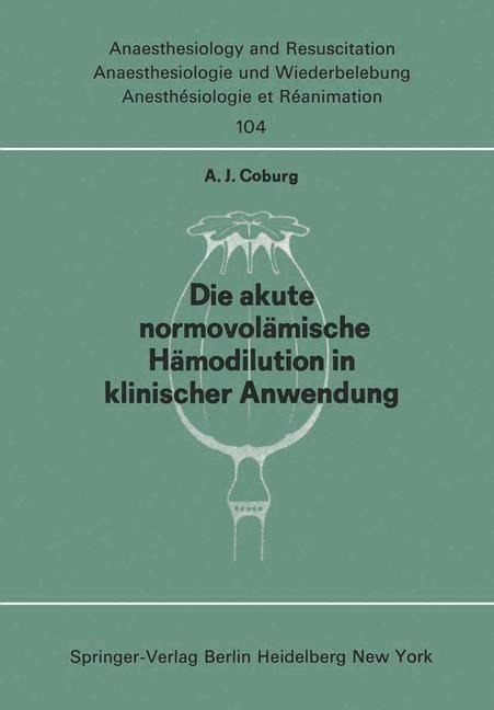 Die akute normo-volämische Hämodilution in klinischer Anwendung - A. J. Coburg