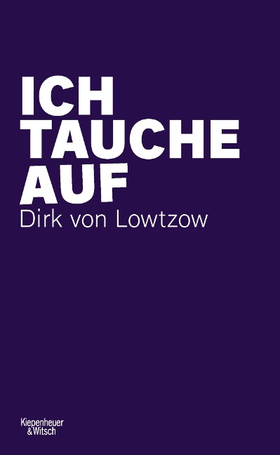 Ich tauche auf - Dirk Von Lowtzow