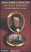Cover-Bild zum Titel 'Cavour e Bismarck. Due leader fra liberalismo e cesarismo' von 'Gian Enrico Rusconi'