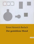 Cover-Bild zum Titel 'Der gestohlene Mond' von 'Ernst Heinrich Barlach'