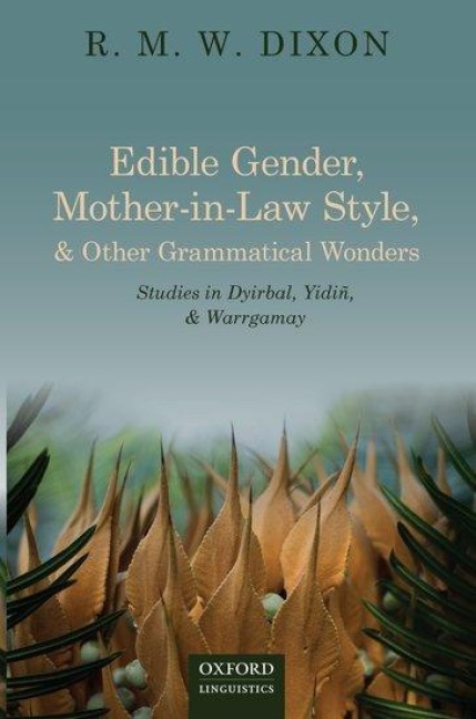 Edible Gender, Mother-In-Law Style, and Other Grammatical Wonders - R M W Dixon