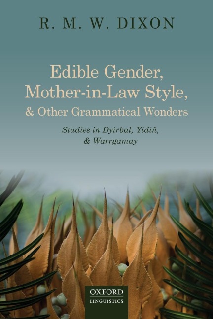 Edible Gender, Mother-In-Law Style, and Other Grammatical Wonders - R M W Dixon