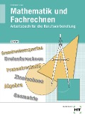 Cover-Bild zum Titel 'Mathematik und Fachrechnen' von 'Ulf Bechinger, Martin Jurat'